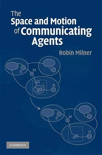 The Space and Motion of Communicating Agents cover