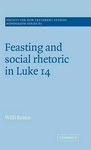 Feasting and Social Rhetoric in Luke 14 cover