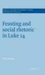 Feasting and Social Rhetoric in Luke 14 cover