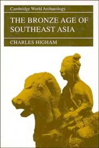 The Bronze Age of Southeast Asia cover