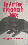 The Many Faces of Dependency in Old Age cover