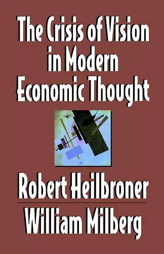 The Crisis of Vision in Modern Economic Thought cover