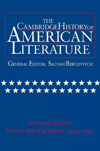 The Cambridge History of American Literature: Volume 8, Poetry and Criticism, 1940–1995 cover