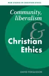 Community, Liberalism and Christian Ethics cover