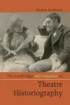 The Cambridge Introduction to Theatre Historiography cover