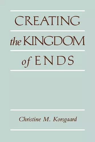 Creating the Kingdom of Ends cover