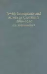 Jewish Immigrants and American Capitalism, 1880–1920 cover