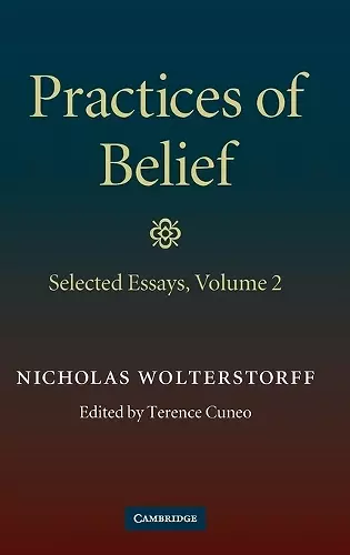 Practices of Belief: Volume 2, Selected Essays cover