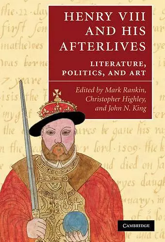 Henry VIII and his Afterlives cover