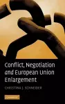 Conflict, Negotiation and European Union Enlargement cover