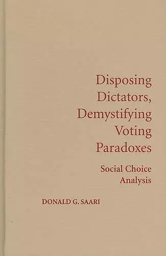 Disposing Dictators, Demystifying Voting Paradoxes cover