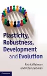 Plasticity, Robustness, Development and Evolution cover