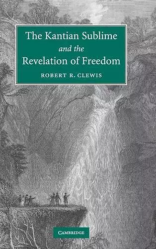 The Kantian Sublime and the Revelation of Freedom cover