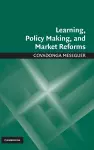 Learning, Policy Making, and Market Reforms cover