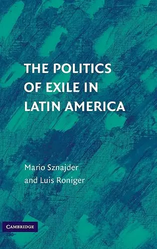 The Politics of Exile in Latin America cover