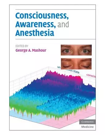 Consciousness, Awareness, and Anesthesia cover