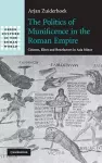 The Politics of Munificence in the Roman Empire cover