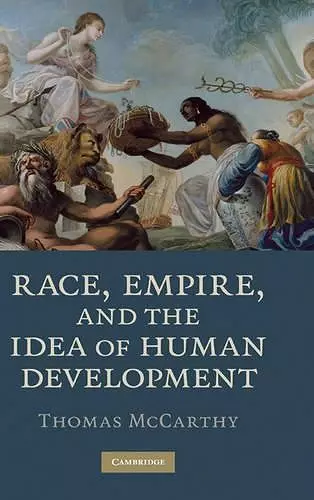 Race, Empire, and the Idea of Human Development cover