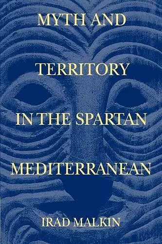 Myth and Territory in the Spartan Mediterranean cover