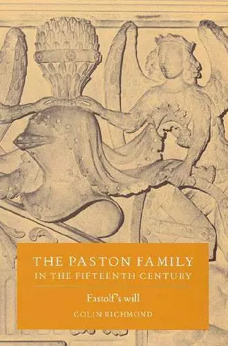 The Paston Family in the Fifteenth Century: Volume 2, Fastolf's Will cover