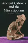 Ancient Cahokia and the Mississippians cover