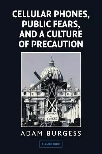 Cellular Phones, Public Fears, and a Culture of Precaution cover