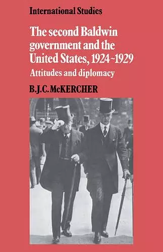 The Second Baldwin Government and the United States, 1924–1929 cover