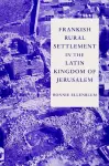 Frankish Rural Settlement in the Latin Kingdom of Jerusalem cover