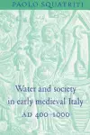 Water and Society in Early Medieval Italy, AD 400–1000 cover