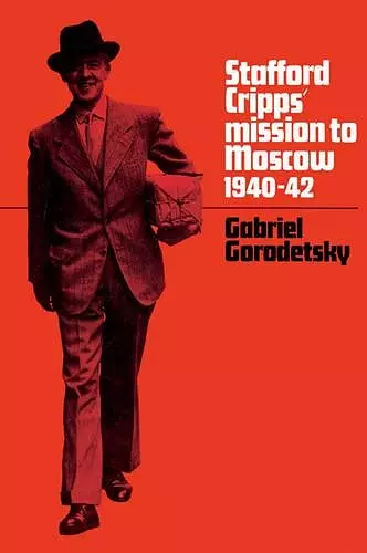 Stafford Cripps' Mission to Moscow, 1940–42 cover