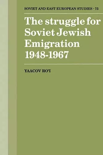 The Struggle for Soviet Jewish Emigration, 1948–1967 cover