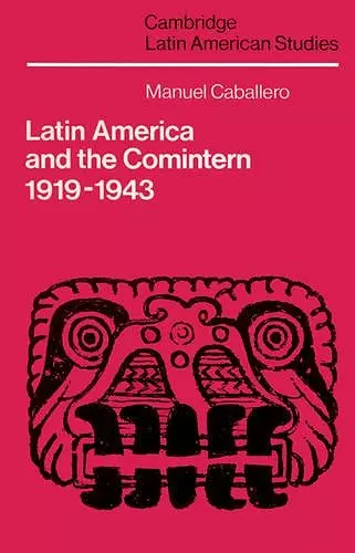 Latin America and the Comintern, 1919–1943 cover