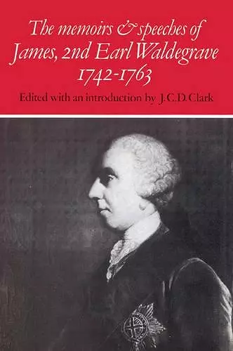 The Memoirs and Speeches of James, 2nd Earl Waldegrave 1742–1763 cover