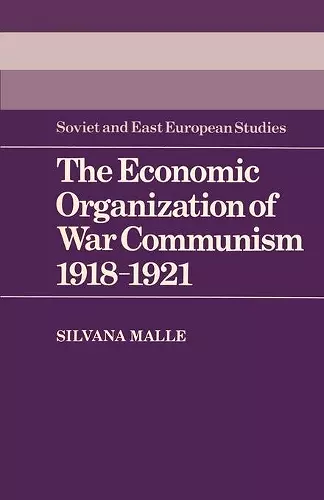 The Economic Organization of War Communism 1918–1921 cover