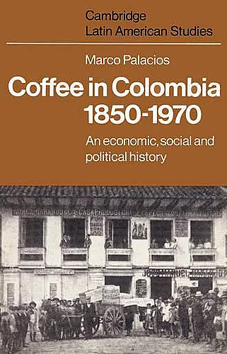 Coffee in Colombia, 1850–1970 cover
