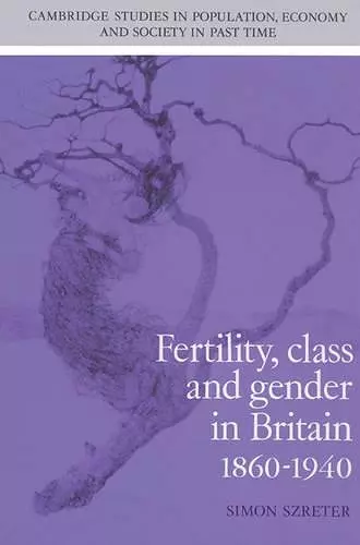 Fertility, Class and Gender in Britain, 1860–1940 cover