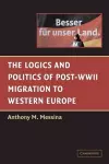 The Logics and Politics of Post-WWII Migration to Western Europe cover