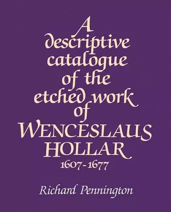 A Descriptive Catalogue of the Etched Work of Wenceslaus Hollar 1607–1677 cover