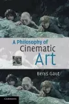 A Philosophy of Cinematic Art cover