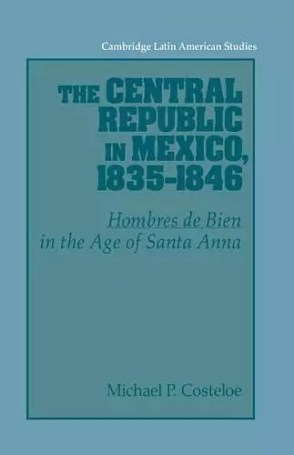 The Central Republic in Mexico, 1835–1846 cover