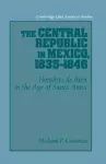 The Central Republic in Mexico, 1835–1846 cover