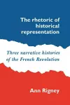 The Rhetoric of Historical Representation cover