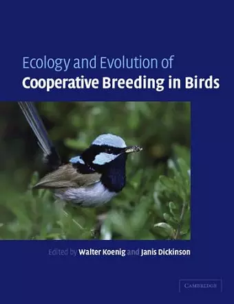 Ecology and Evolution of Cooperative Breeding in Birds cover