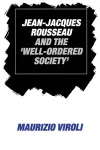 Jean-Jacques Rousseau and the 'Well-Ordered Society' cover