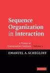 Sequence Organization in Interaction: Volume 1 cover