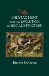 The Stag Hunt and the Evolution of Social Structure cover