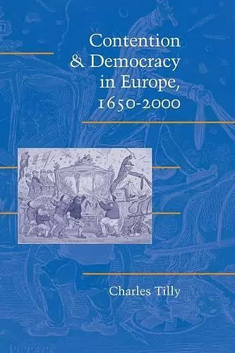 Contention and Democracy in Europe, 1650–2000 cover