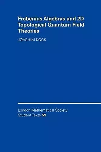 Frobenius Algebras and 2-D Topological Quantum Field Theories cover