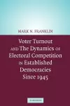 Voter Turnout and the Dynamics of Electoral Competition in Established Democracies since 1945 cover