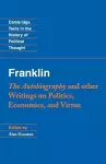 Franklin: The Autobiography and Other Writings on Politics, Economics, and Virtue cover